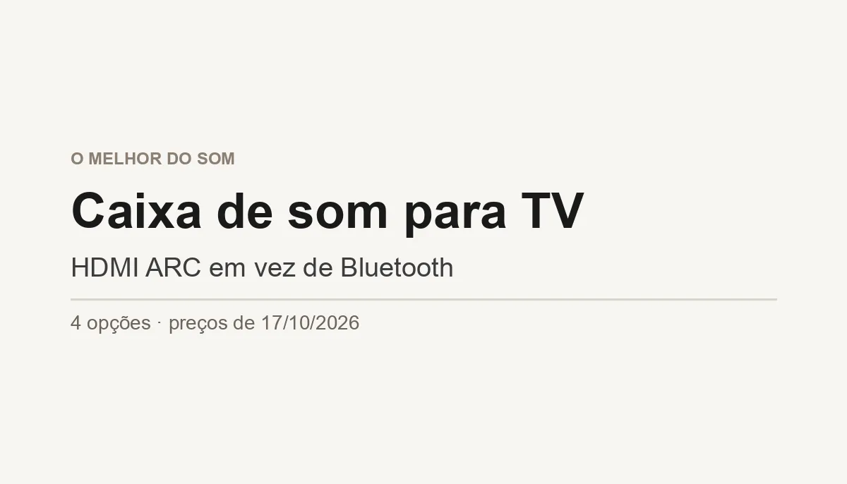 Caixa de Som para TV: Qual Comprar em 2026 (e Por Que Não Bluetooth)