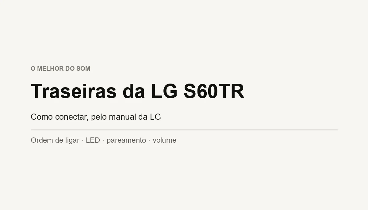 Como Conectar as Caixas Traseiras da LG S60TR