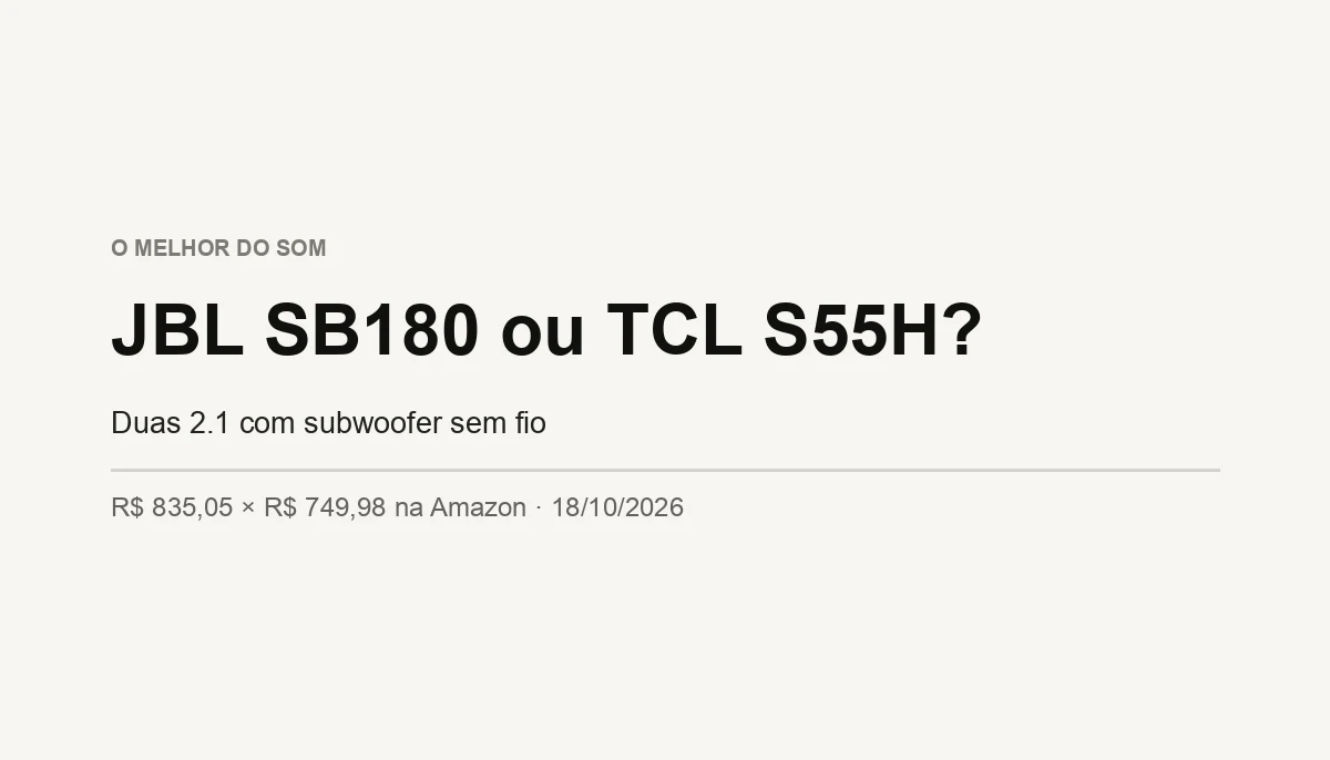 JBL SB180 ou TCL S55H? Qual 2.1 Comprar (2026)