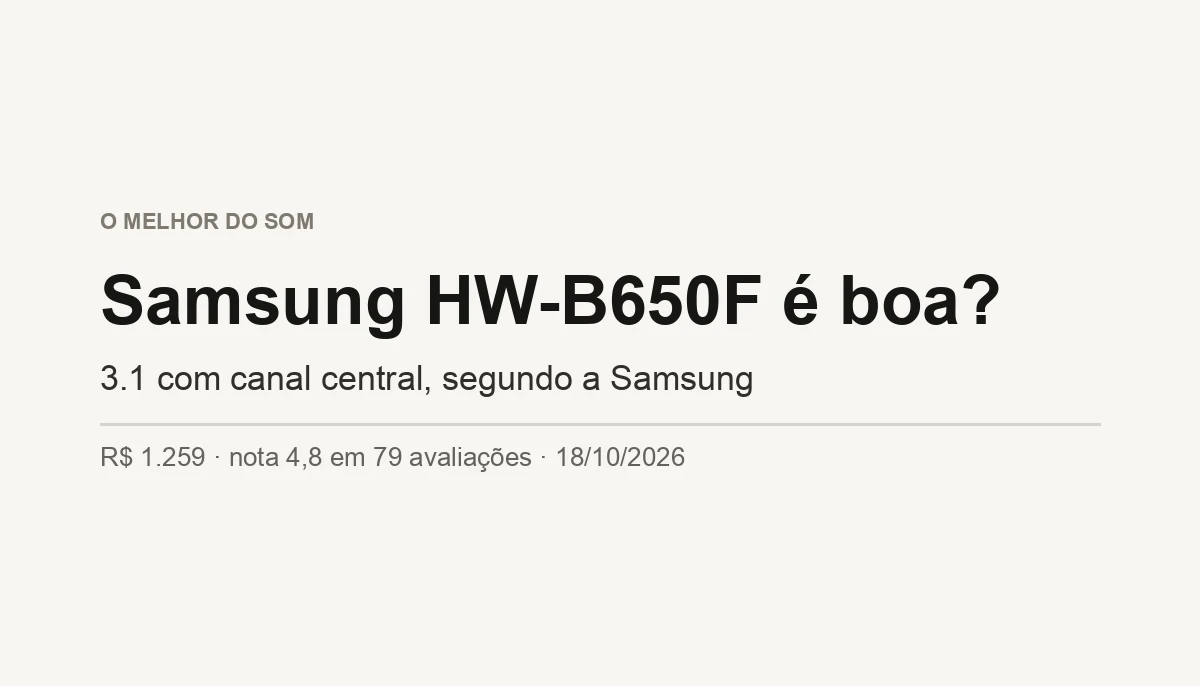 Samsung HW-B650F é Boa? 3.1 com Canal Central (2026)