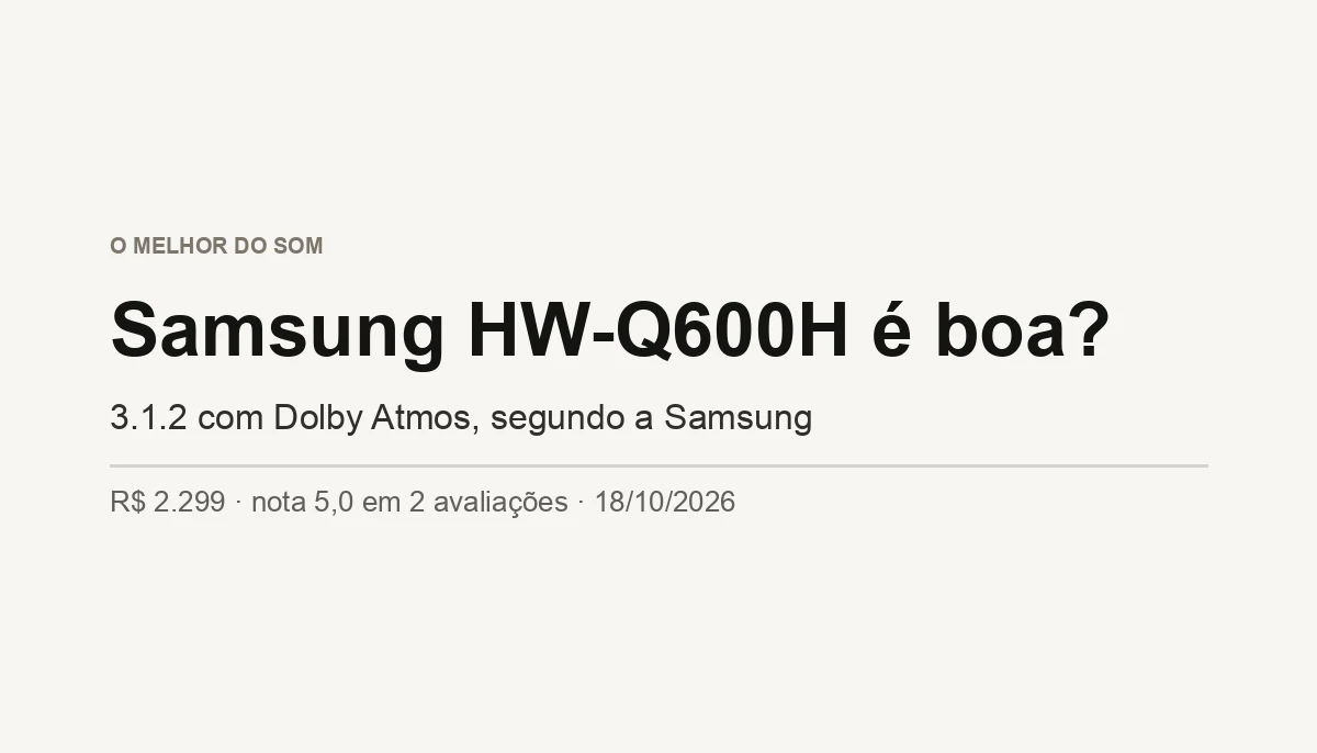 Samsung HW-Q600H é Boa? 3.1.2 com Atmos (Análise 2026)