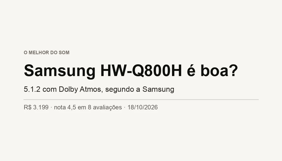 Samsung HW-Q800H é Boa? 5.1.2 com Atmos (Análise 2026)